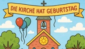 KIrche hat GEburtstag Fließtext (c) Pfarrei Uchtelfangen KIrche hat GEburtstag Fließtext