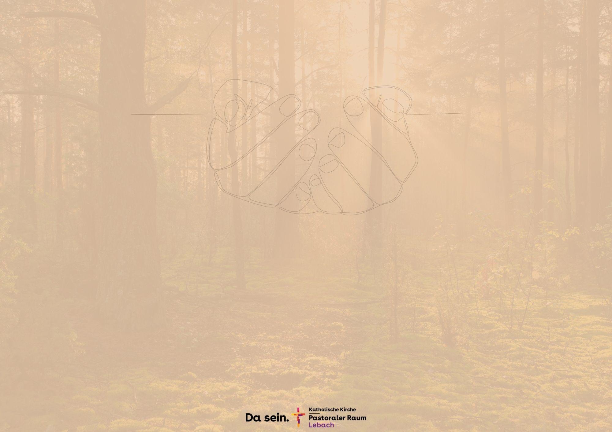 Das Bild zeigt einen Wald in warmem, goldenem Licht. Zwischen den Bäumen fällt weicher Sonnenschein auf einen moosigen Waldboden. In der Bildmitte schwebt eine feine Linienzeichnung zweier sich haltender Hände. Unten steht der Text: „Da sein.“ – daneben ein Kreuzsymbol – „Katholische Kirche, Pastoraler Raum Lebach“.